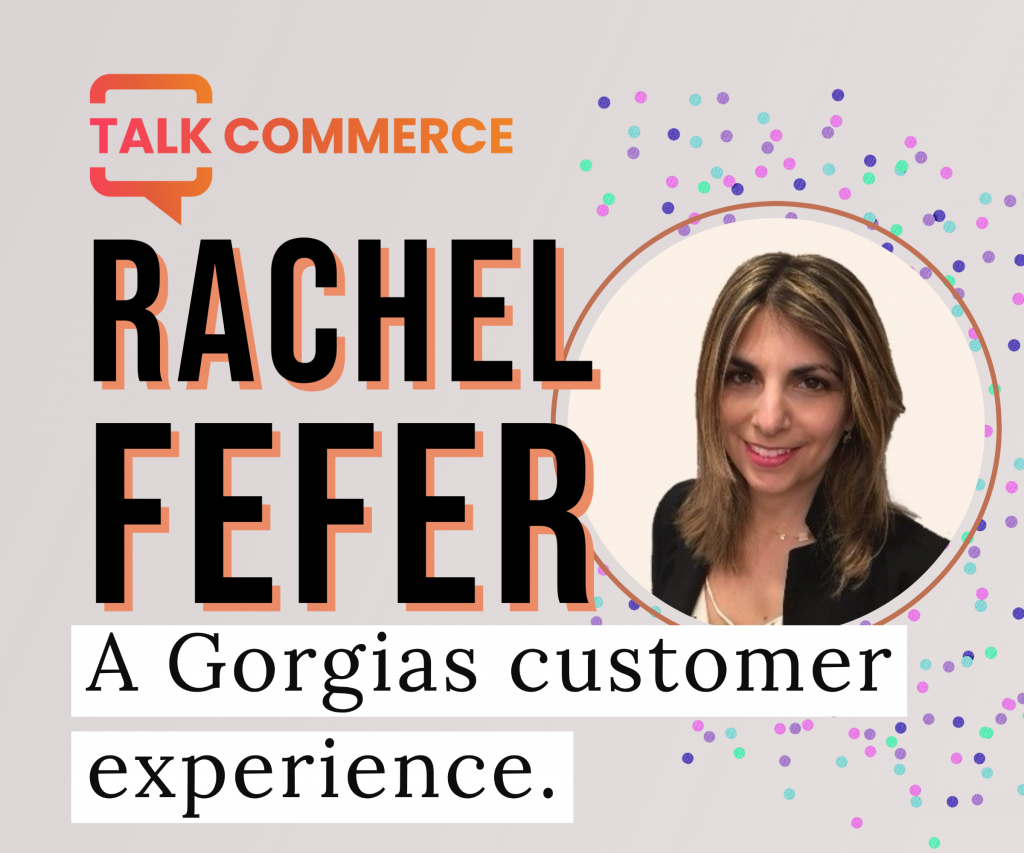 Creating a great customer experience with Rachel Fefer | Gorgias - Talk ...