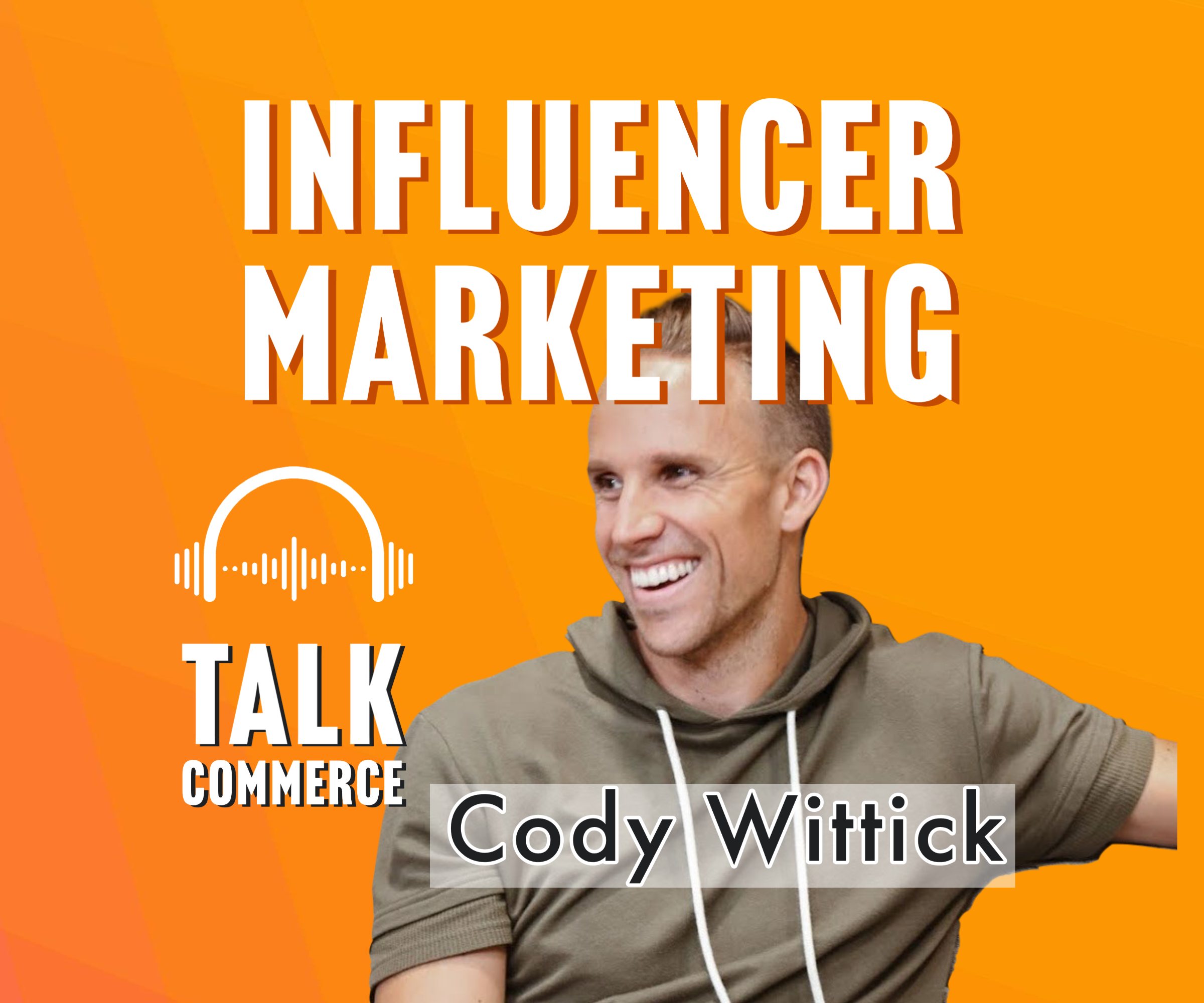 Talk Commerce - Cody Wittick