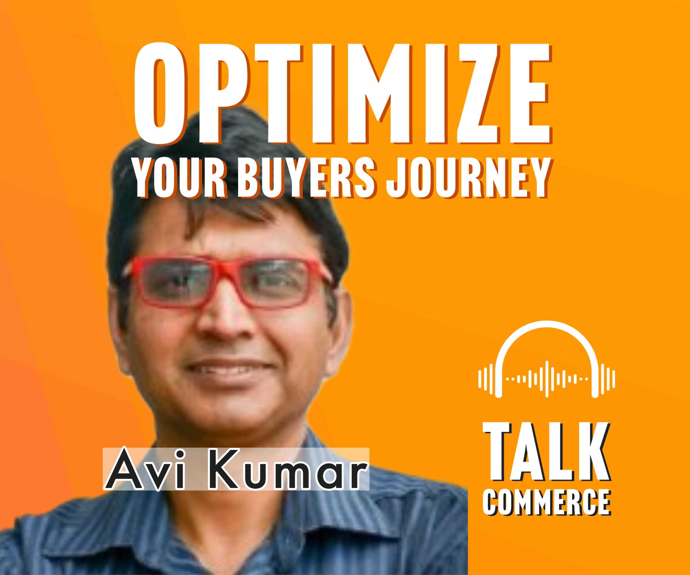 TalkCommerce with Avi Kumar