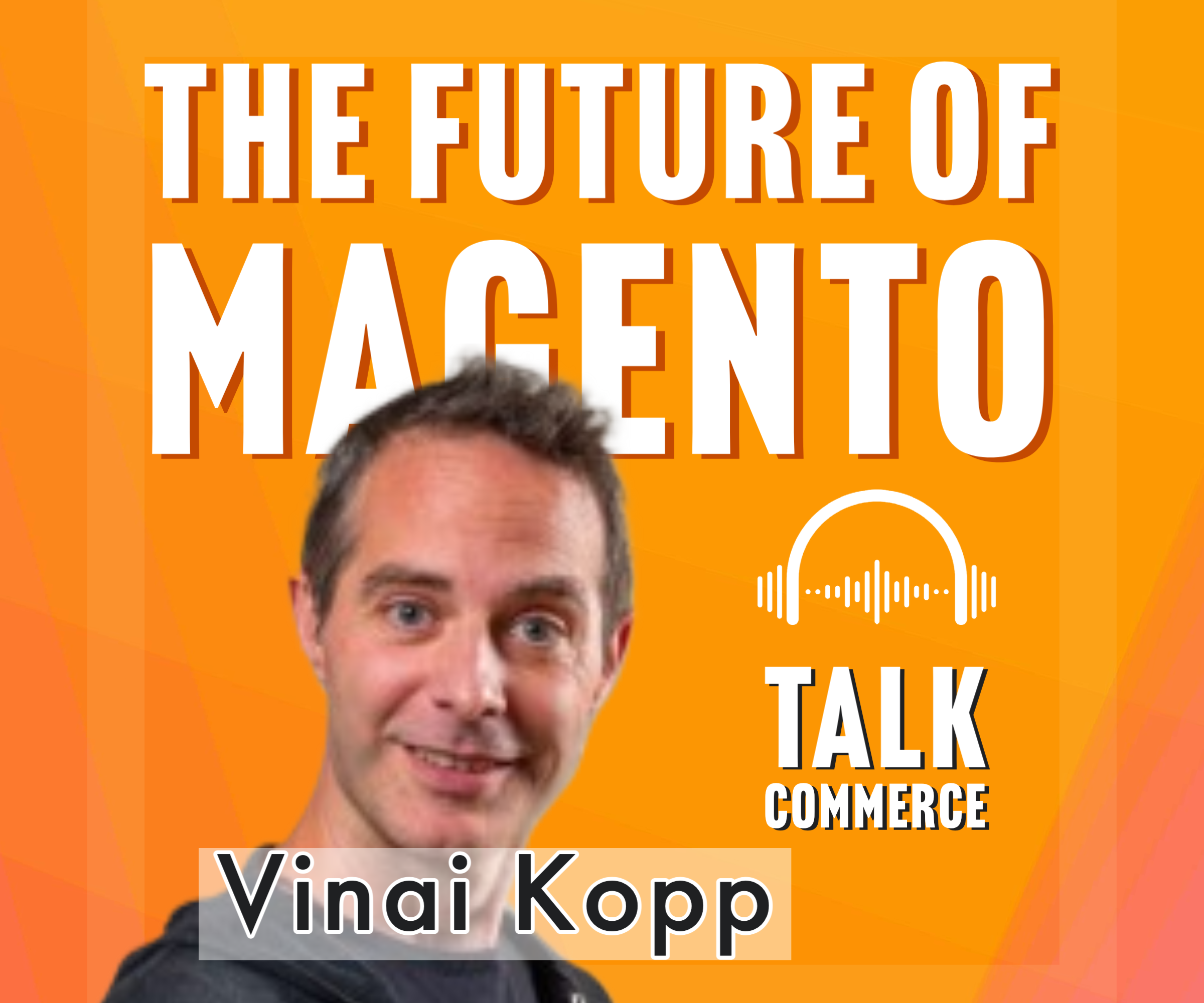 Talk Commerce Vinai Kopp