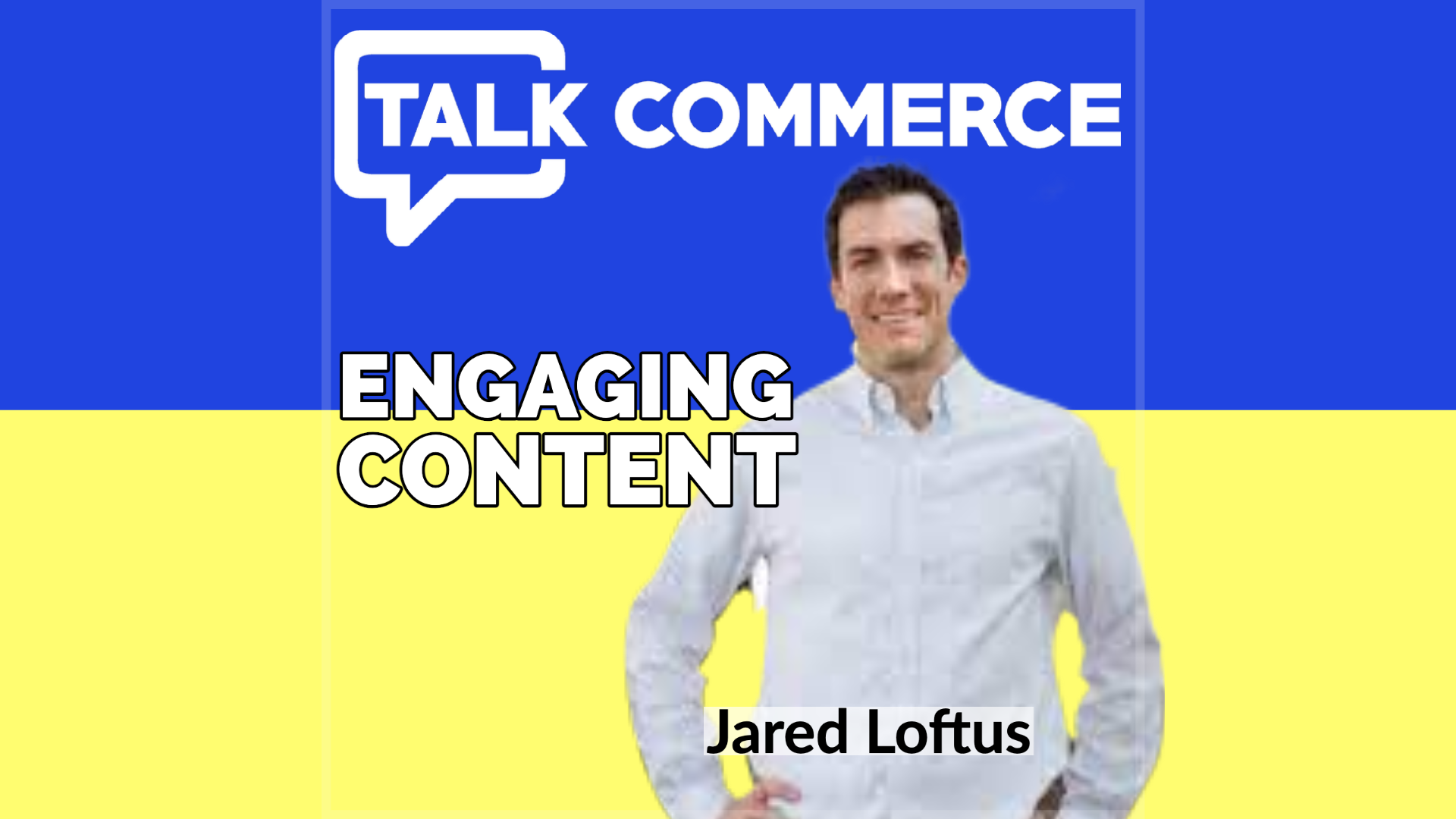 Talk Commerce Jared Loftus