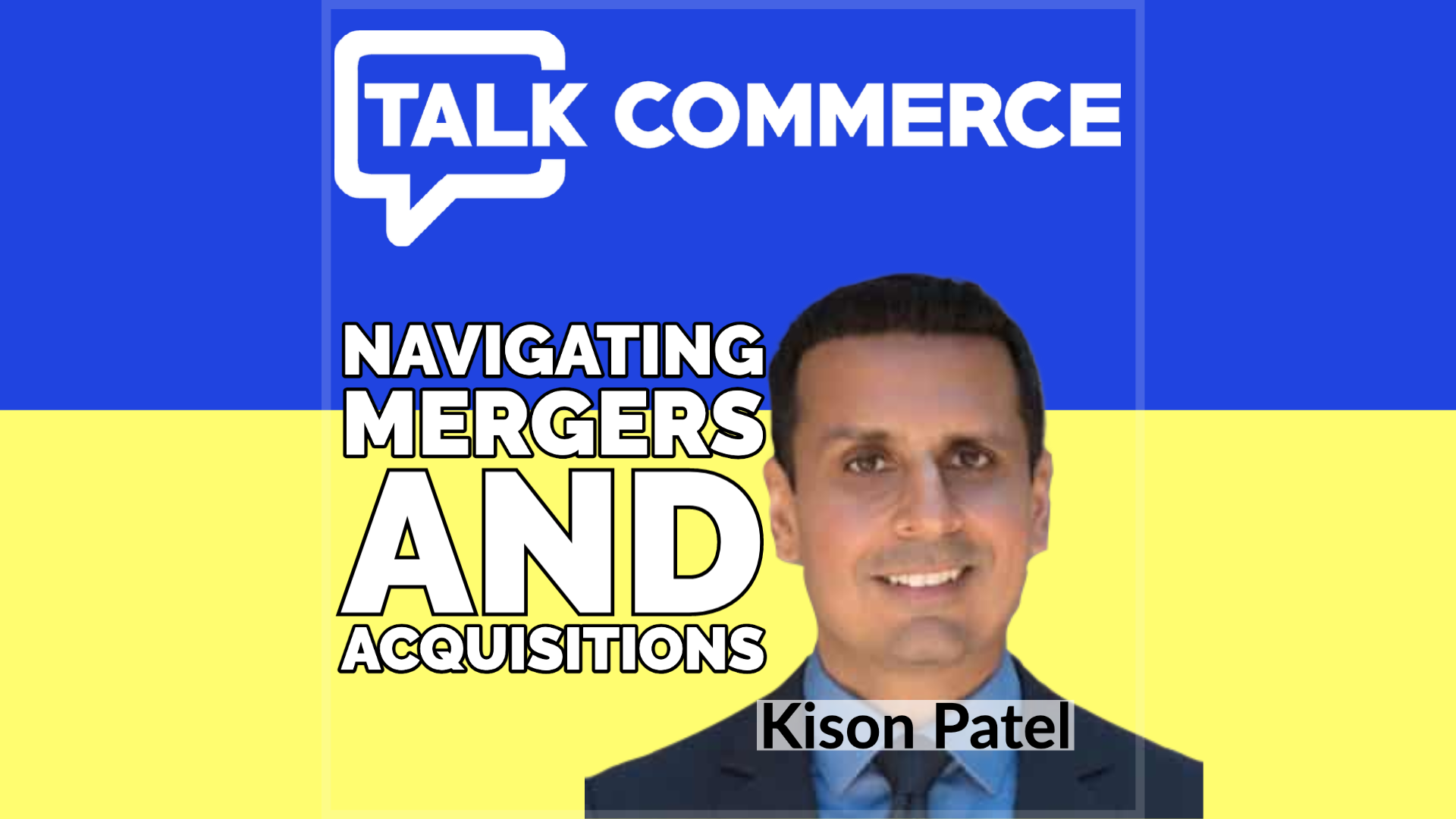 Talk-Commerce Kison Patel