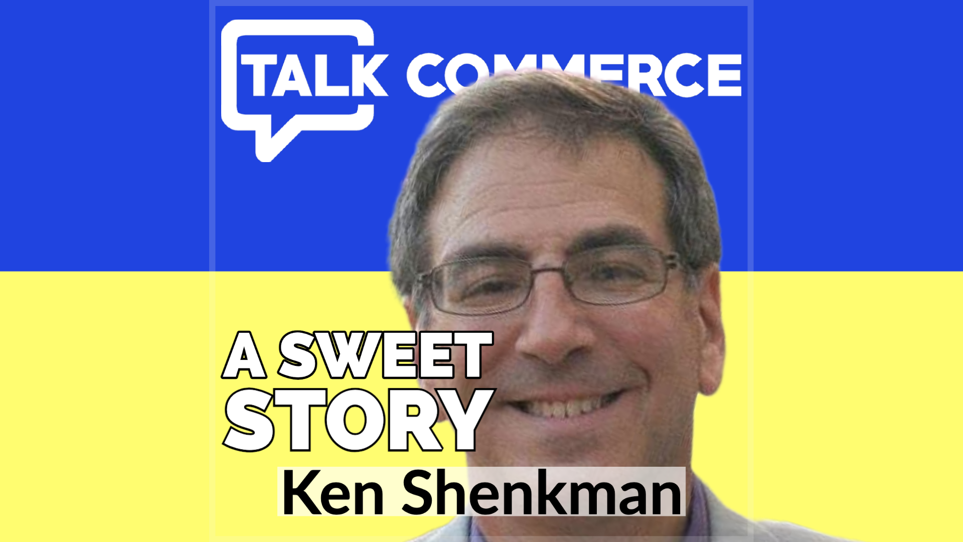 Talk-Commerce Ken Shenkman