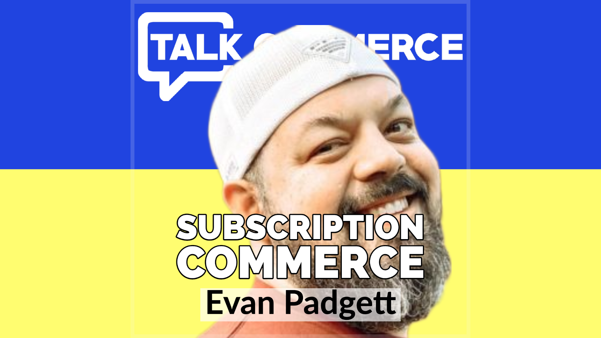 Talk-Commerce Evan Padgett
