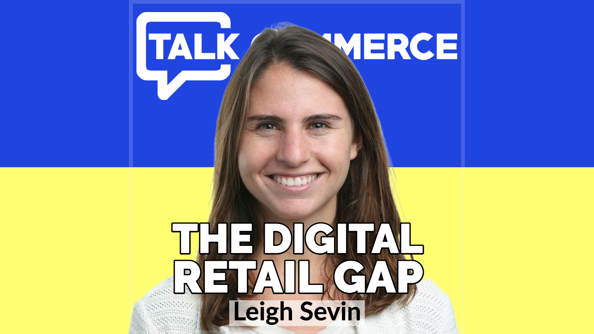 Talk-Commerce Leigh Sevin