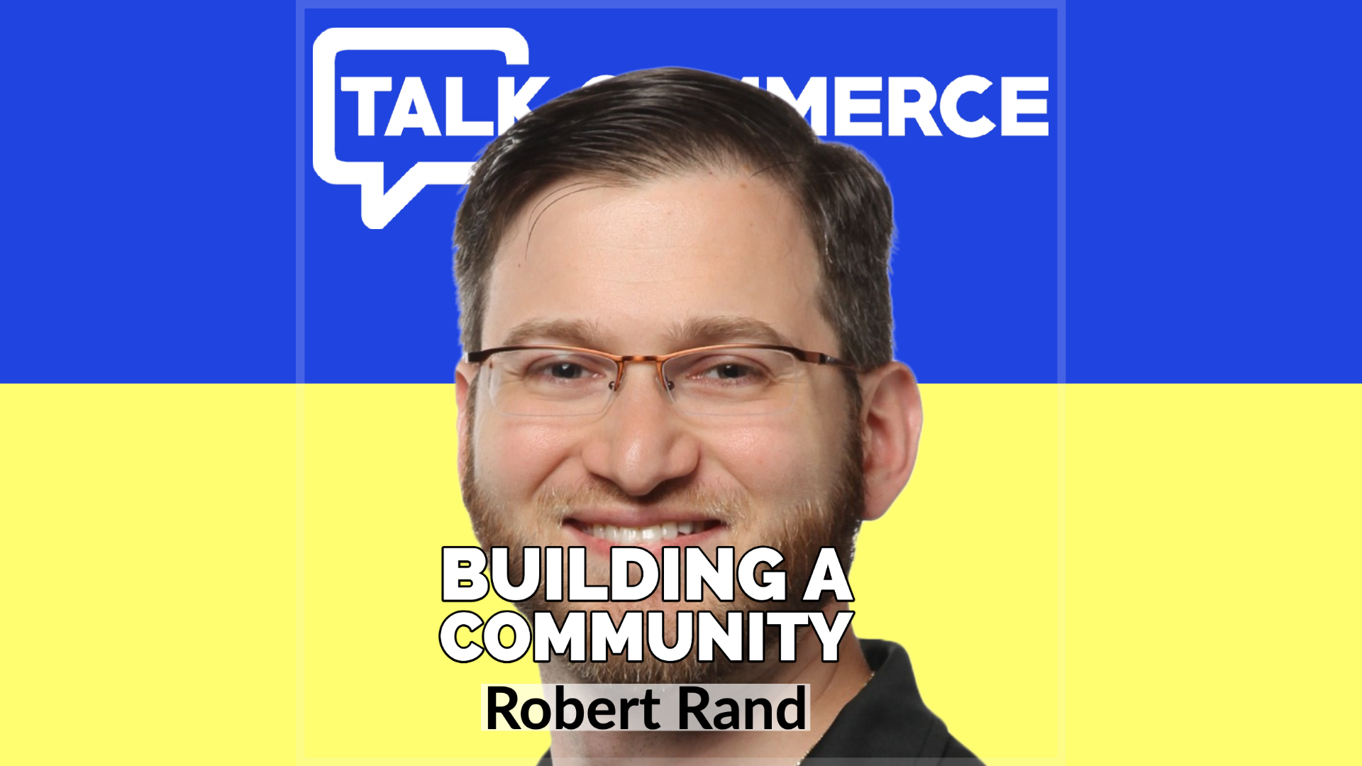 Talk-Commerce Robert Rand Community