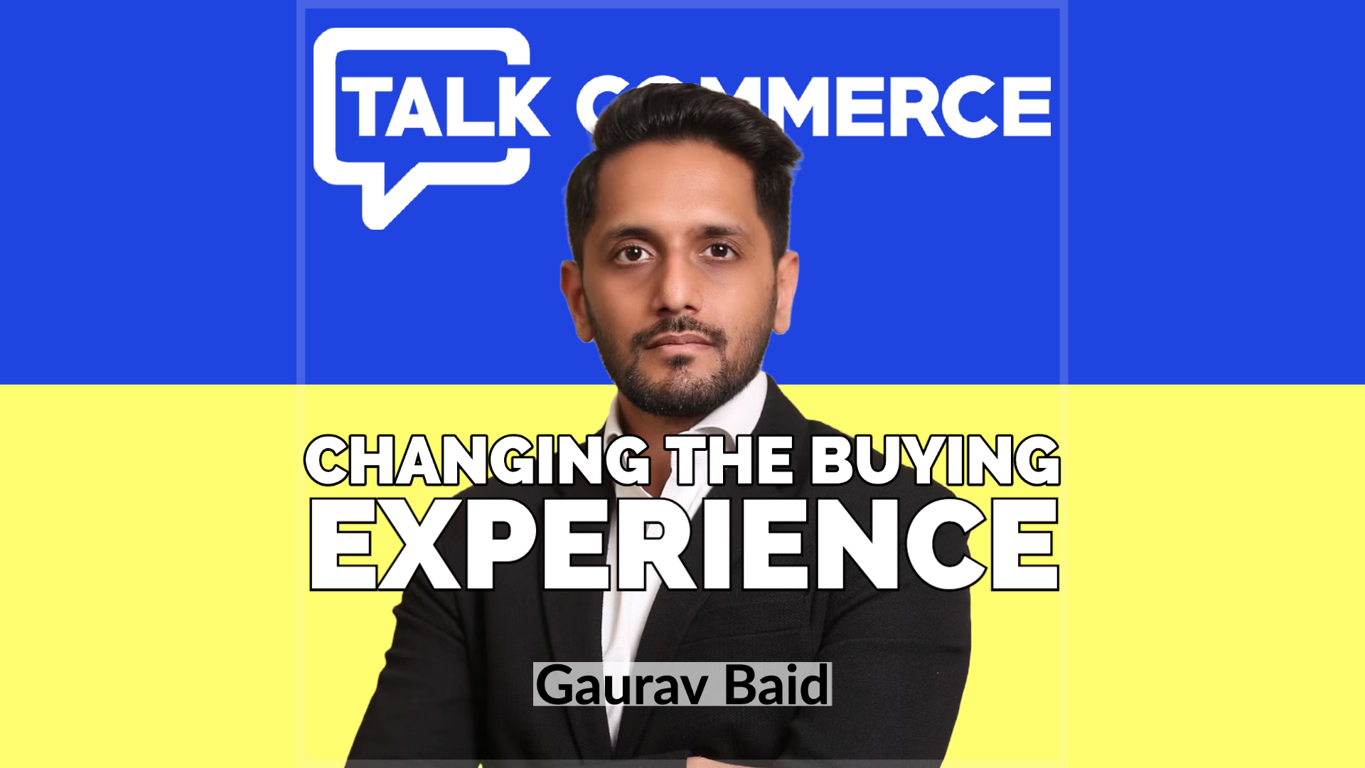Talk-Commerce Gaurav Baid