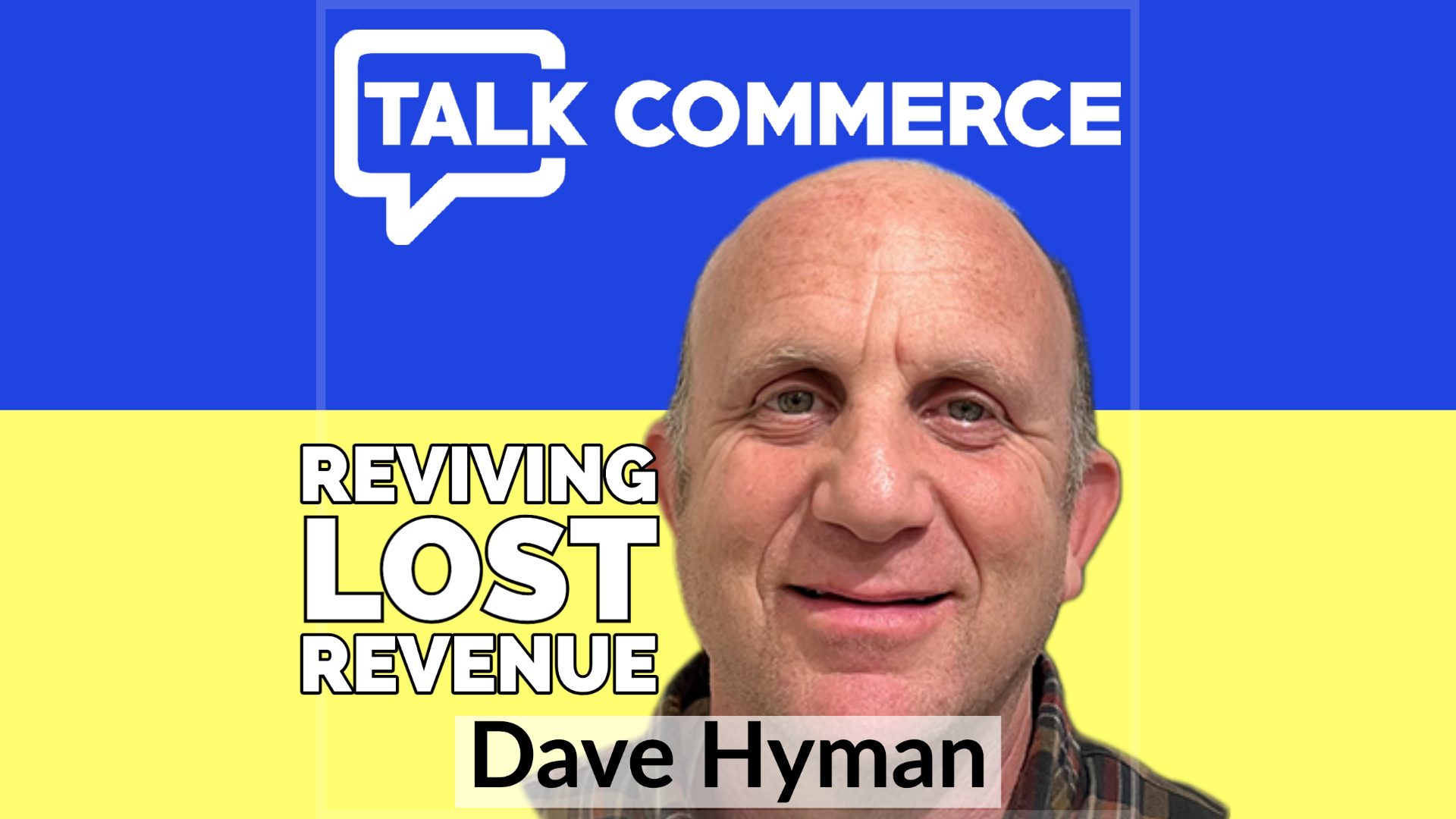 Talk-Commerce Dave Hyman