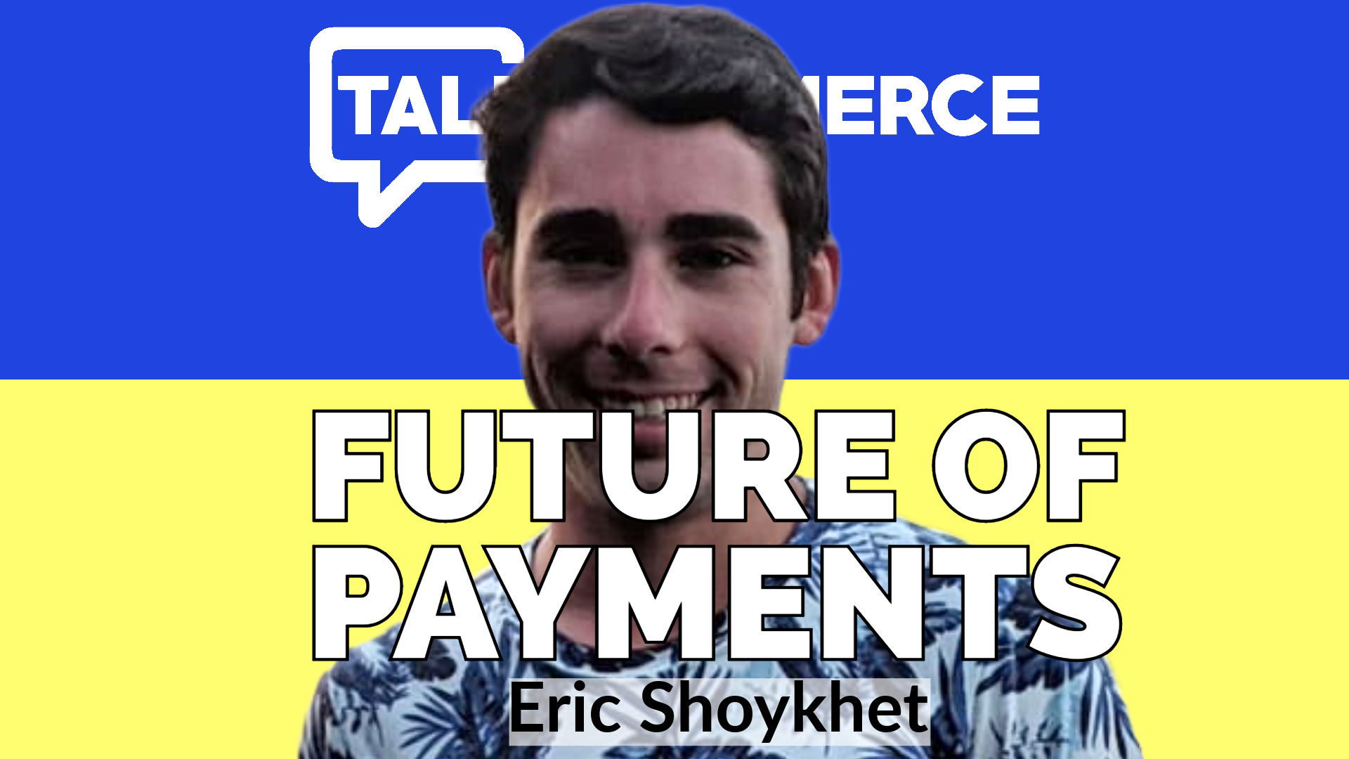 Talk-Commerce Eric Shoykhet