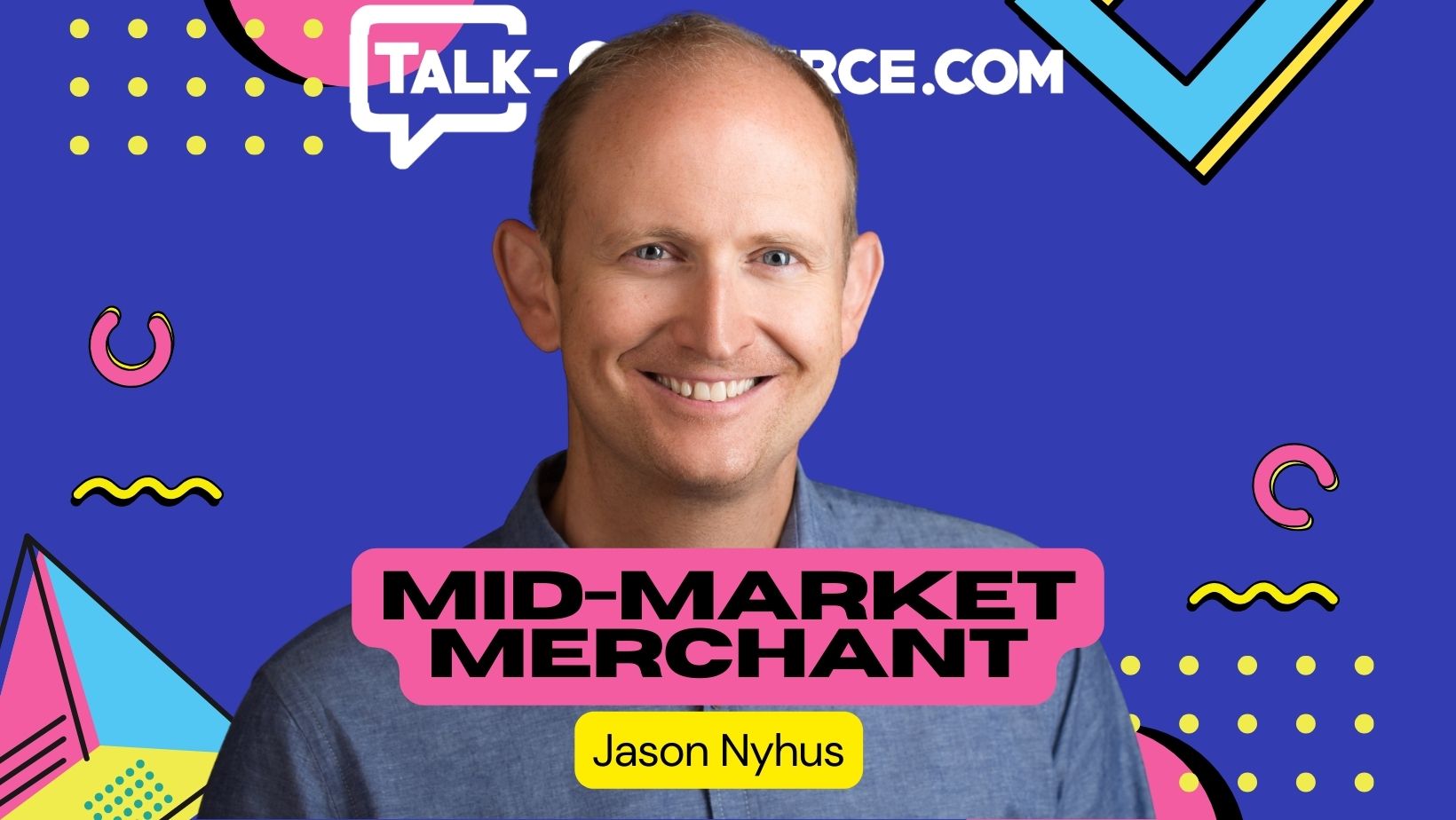 Talk Commerce - Jason Nyhus