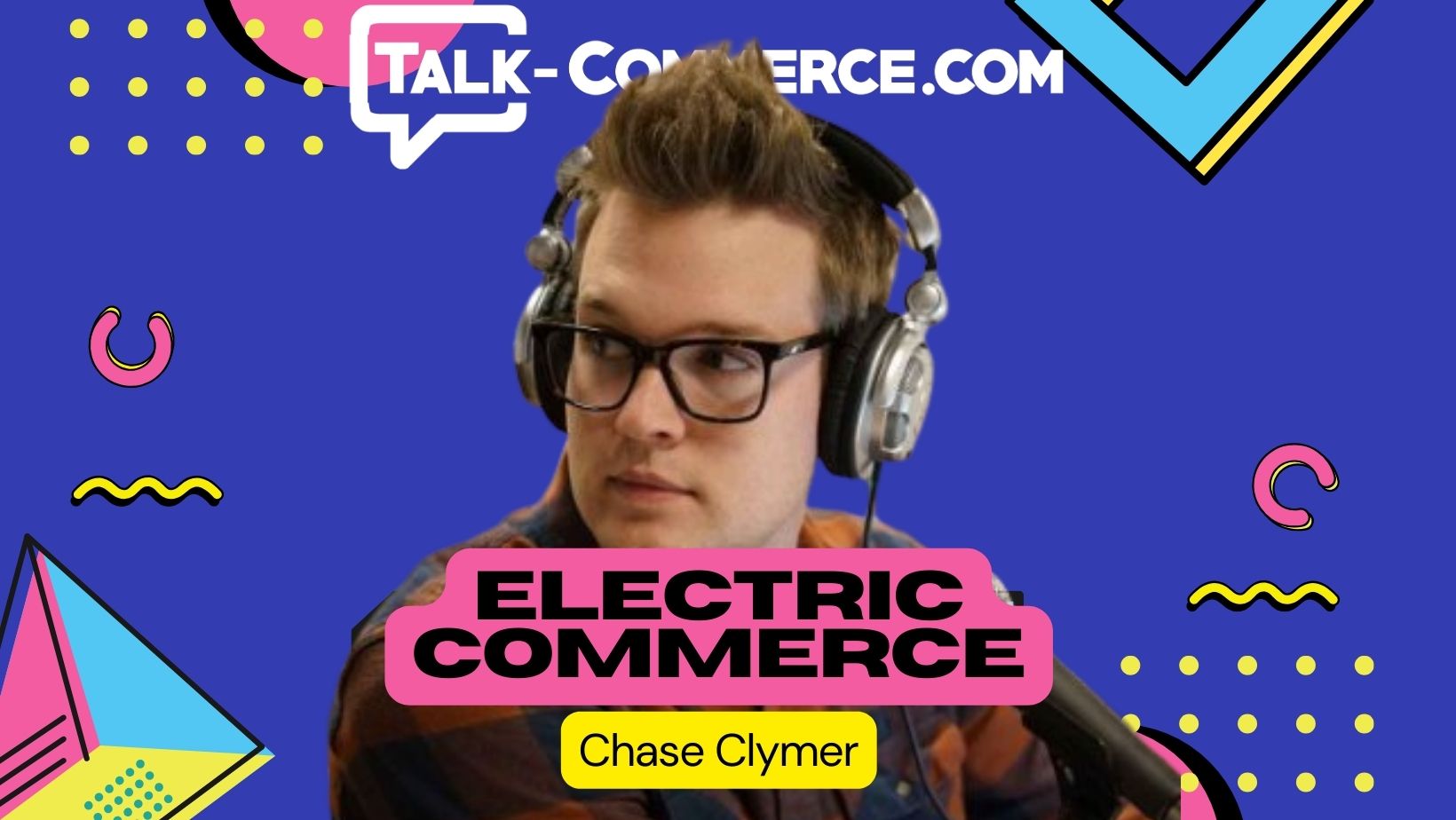 Talk Commerce Chase Clymer
