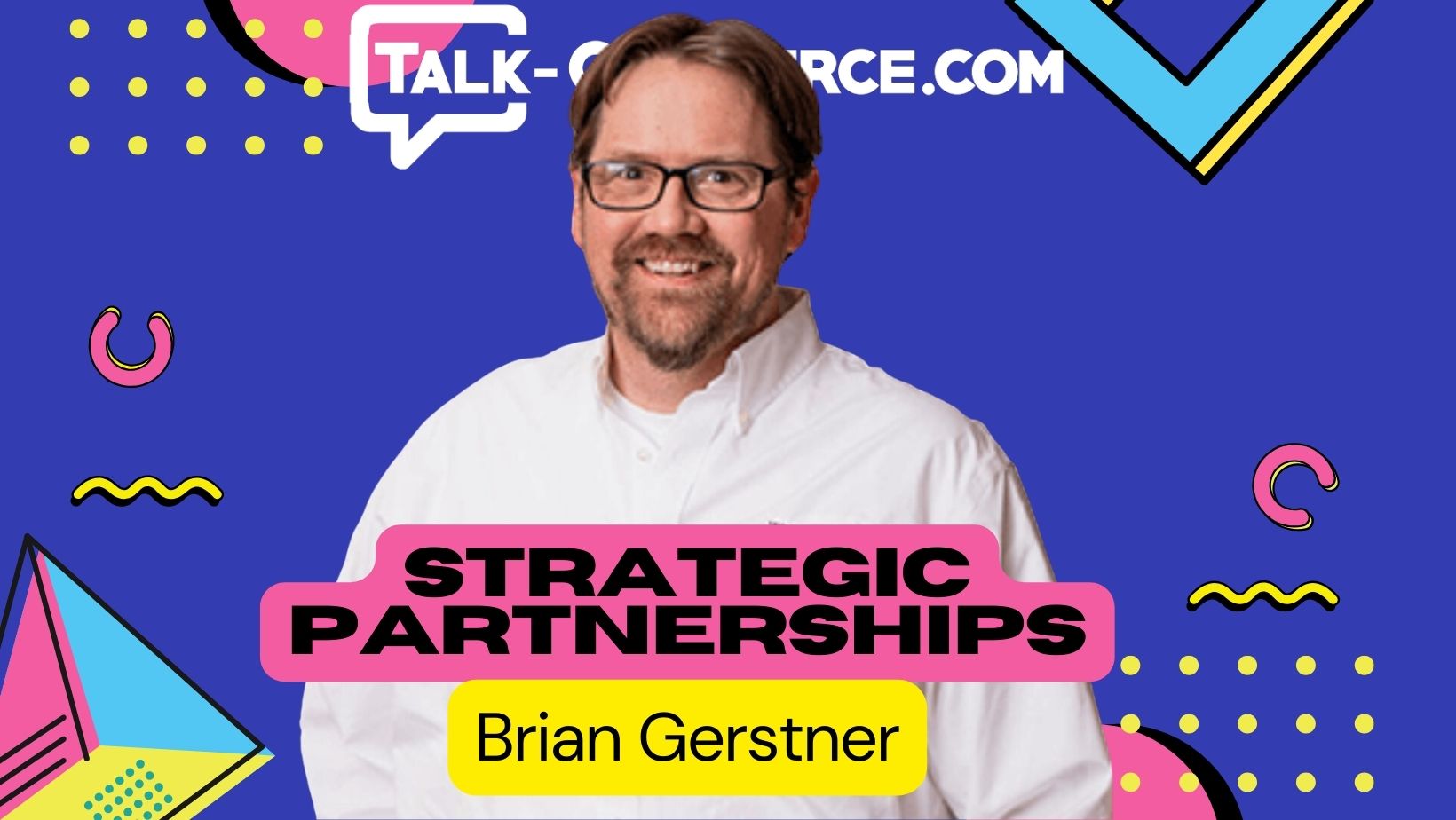 Talk Commerce - Brian Gerstner