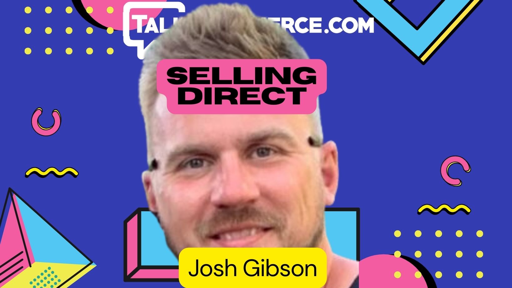 Talk Commerce - Josh Gibson