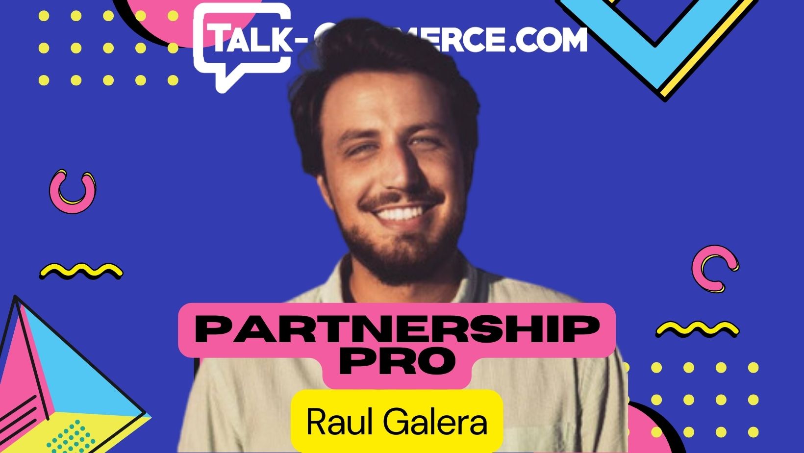 Talk Commerce - Raul Galera