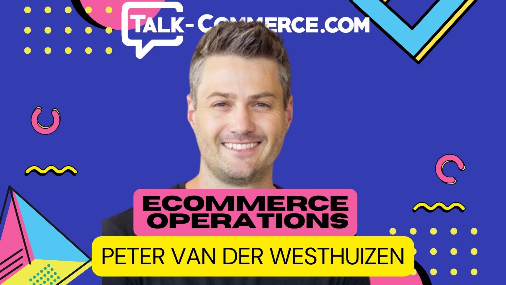 Talk Commerce - Peter Van der Westhuizen