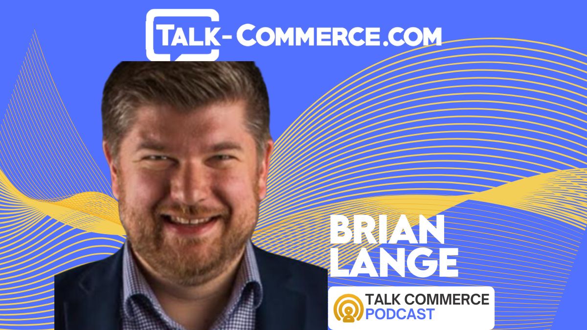 Talk Commerce Guest Brian Lange